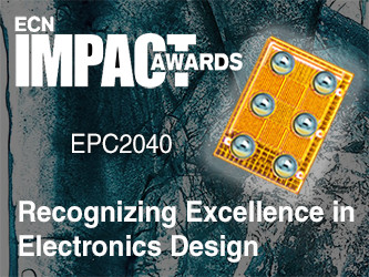 Efficient Power Conversion（EPC）、当社のeGaNトランジスタが米Electronics Components News誌の2017 Impact Awardを受賞